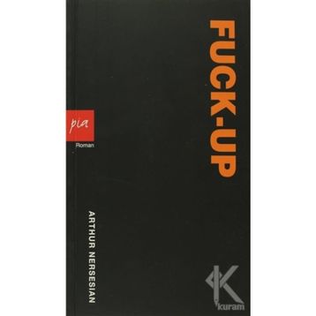 FUCK-UP - ARTHUR NERSESIAN