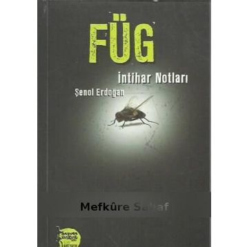 FÜG İNTİHAR NOTLARI - ŞENOL ERDOĞAN