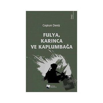 Fulya Karınca ve Kaplumbağa - Coşkun Deniz - Karina Yayınevi