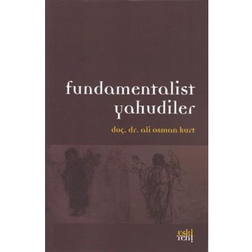Fundamentalist Yahudiler - Ali Osman Kurt