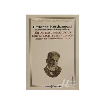 FÜR DIE DASCNAKZUTYUN GIBT ES NICHTS MEHR ZU TUN - HOVHANNES KATCHAZNOUNI