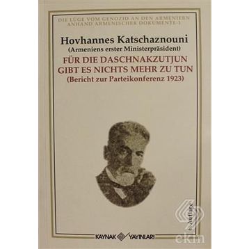 FÜR DIE DASCNAKZUTYUN GIBT ES NICHTS MEHR ZU TUN - HOVHANNES KATCHAZNOUNI