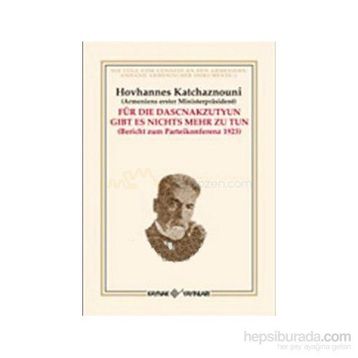 FÜR DIE DASCNAKZUTYUN GIBT ES NICHTS MEHR ZU TUN - HOVHANNES KATCHAZNOUNI
