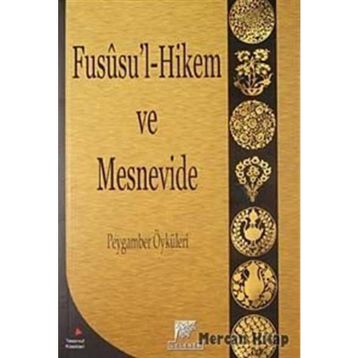 Fususu’l-Hikem ve Mesnevide Peygamberler Kıssaları - Dilaver Gürer