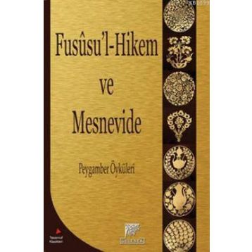Fususu’l-Hikem ve Mesnevide Peygamberler Kıssaları - Dilaver Gürer