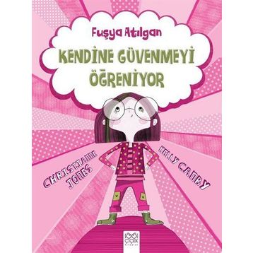 Fuşya Atılgan Kendine Güvenmeyi Öğreniyor - Kelly Canby Christianne Jones