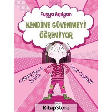 Fuşya Atılgan Kendine Güvenmeyi Öğreniyor - Kelly Canby Christianne Jones