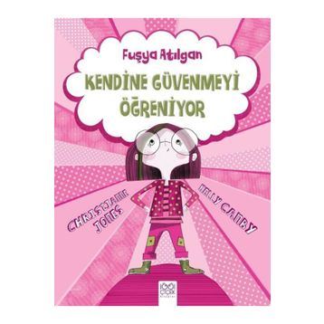 Fuşya Atılgan Kendine Güvenmeyi Öğreniyor - Kelly Canby Christianne Jones