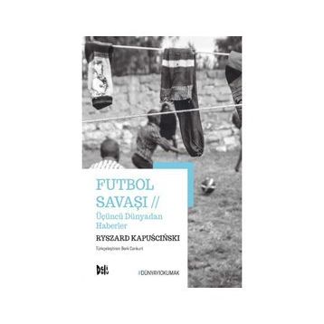 Futbol Savaşı - Ryszard Kapuscinski