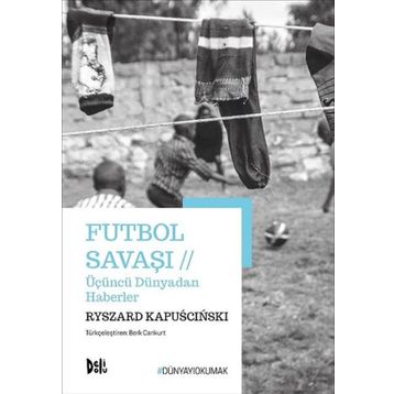 Futbol Savaşı - Ryszard Kapuscinski