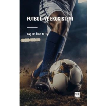Futbol ve Ekosistemi Doç. Dr. Ümit Yetiş