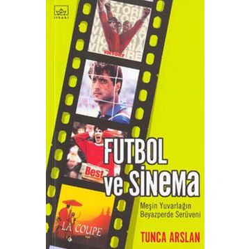 FUTBOL VE SINEMA - TUNCA ARSLAN