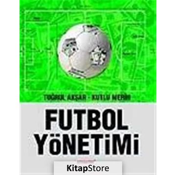 FUTBOL YÖNETİMİ - TUĞRUL AKŞAR, KUTLU MERIH