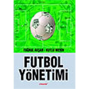 FUTBOL YÖNETİMİ - TUĞRUL AKŞAR, KUTLU MERIH