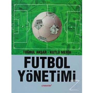 FUTBOL YÖNETİMİ - TUĞRUL AKŞAR, KUTLU MERIH