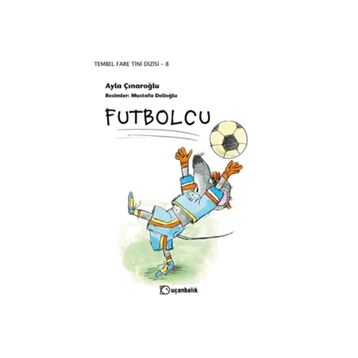 Futbolcu - Tembel Fare Tini 8 - Ayla Çınaroğlu