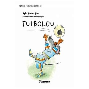 Futbolcu - Tembel Fare Tini 8 - Ayla Çınaroğlu