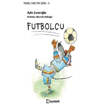 Futbolcu - Tembel Fare Tini 8 - Ayla Çınaroğlu