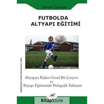 Futbolda Altyapı Eğitimi - İsmail Topkaya