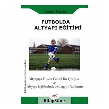 Futbolda Altyapı Eğitimi - İsmail Topkaya