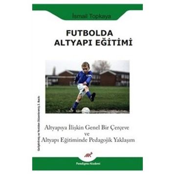Futbolda Altyapı Eğitimi - İsmail Topkaya