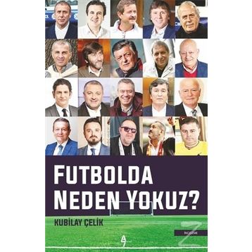 Futbolda Neden Yokuz? - Kubilay Çelik