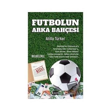 Futbolun Arka Bahçesi Atilla Türker