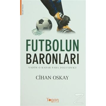 Futbolun Baronları - Cihan Oskay