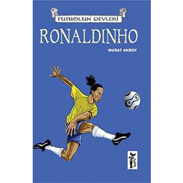 Futbol'un Devleri - Ronaldinho - Murat Aksoy