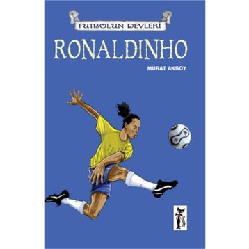 Futbol'un Devleri - Ronaldinho - Murat Aksoy