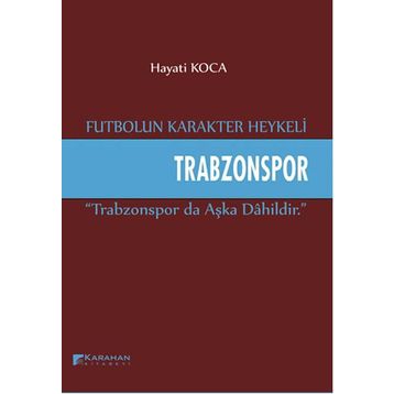 Futbolun Karakter Heykeli Trabzonspor - Hayati Koca