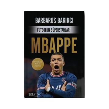 Futbolun Süperstarları: Mbappe - Barbaros Bakırcı