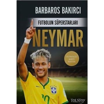 Futbolun Süperstarları: Neymar - Barbaros Bakırcı