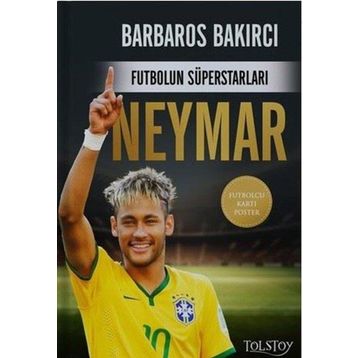 Futbolun Süperstarları: Neymar - Barbaros Bakırcı