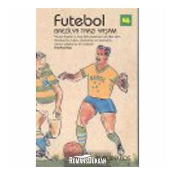 FUTEBOL BREZİLYA TARZI YAŞAM - ALEX BELLOS
