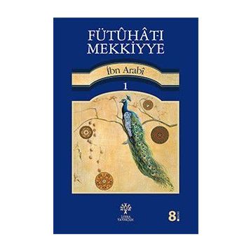 Fütuhat-I Mekkiyye 1 - Muhyiddin İbn Arabi