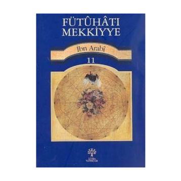 FÜTUHAT-I MEKKIYYE 11 - MUHYIDDIN İBN ARABI