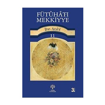 FÜTUHAT-I MEKKIYYE 11 - MUHYIDDIN İBN ARABI