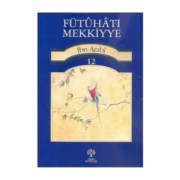 FÜTUHAT-I MEKKIYYE 12 - MUHYIDDIN İBN ARABI