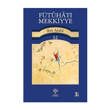 FÜTUHAT-I MEKKIYYE 12 - MUHYIDDIN İBN ARABI