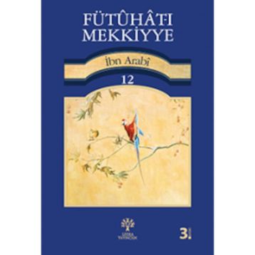 FÜTUHAT-I MEKKIYYE 12 - MUHYIDDIN İBN ARABI
