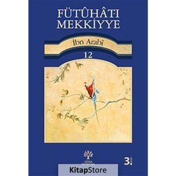 FÜTUHAT-I MEKKIYYE 12 - MUHYIDDIN İBN ARABI
