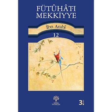 FÜTUHAT-I MEKKIYYE 12 - MUHYIDDIN İBN ARABI