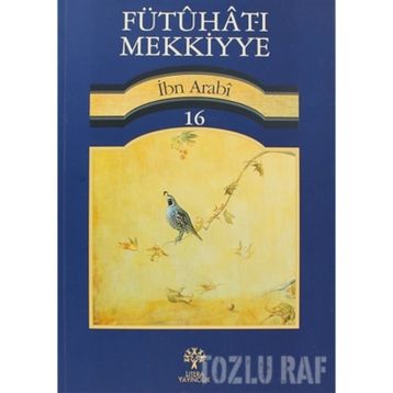 FÜTUHAT-I MEKKIYYE 16 - MUHYIDDIN İBN ARABI