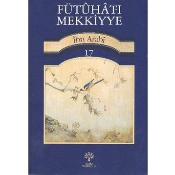FÜTUHAT-I MEKKIYYE 17 - MUHYIDDIN İBN ARABI