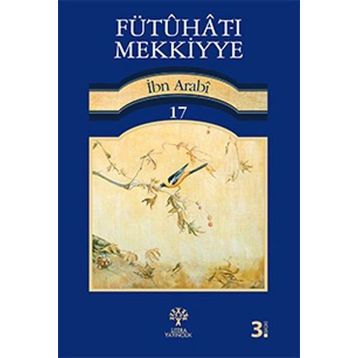 FÜTUHAT-I MEKKIYYE 17 - MUHYIDDIN İBN ARABI