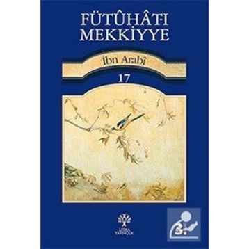 FÜTUHAT-I MEKKIYYE 17 - MUHYIDDIN İBN ARABI