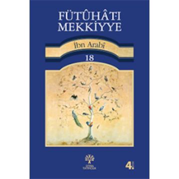 Fütuhat-ı Mekkiyye 18 - Muhyiddin İbn Arabi