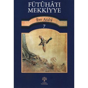 FÜTUHAT-I MEKKIYYE 7 - MUHYIDDIN İBN ARABI