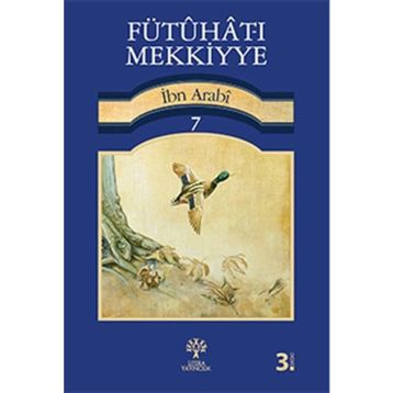 FÜTUHAT-I MEKKIYYE 7 - MUHYIDDIN İBN ARABI